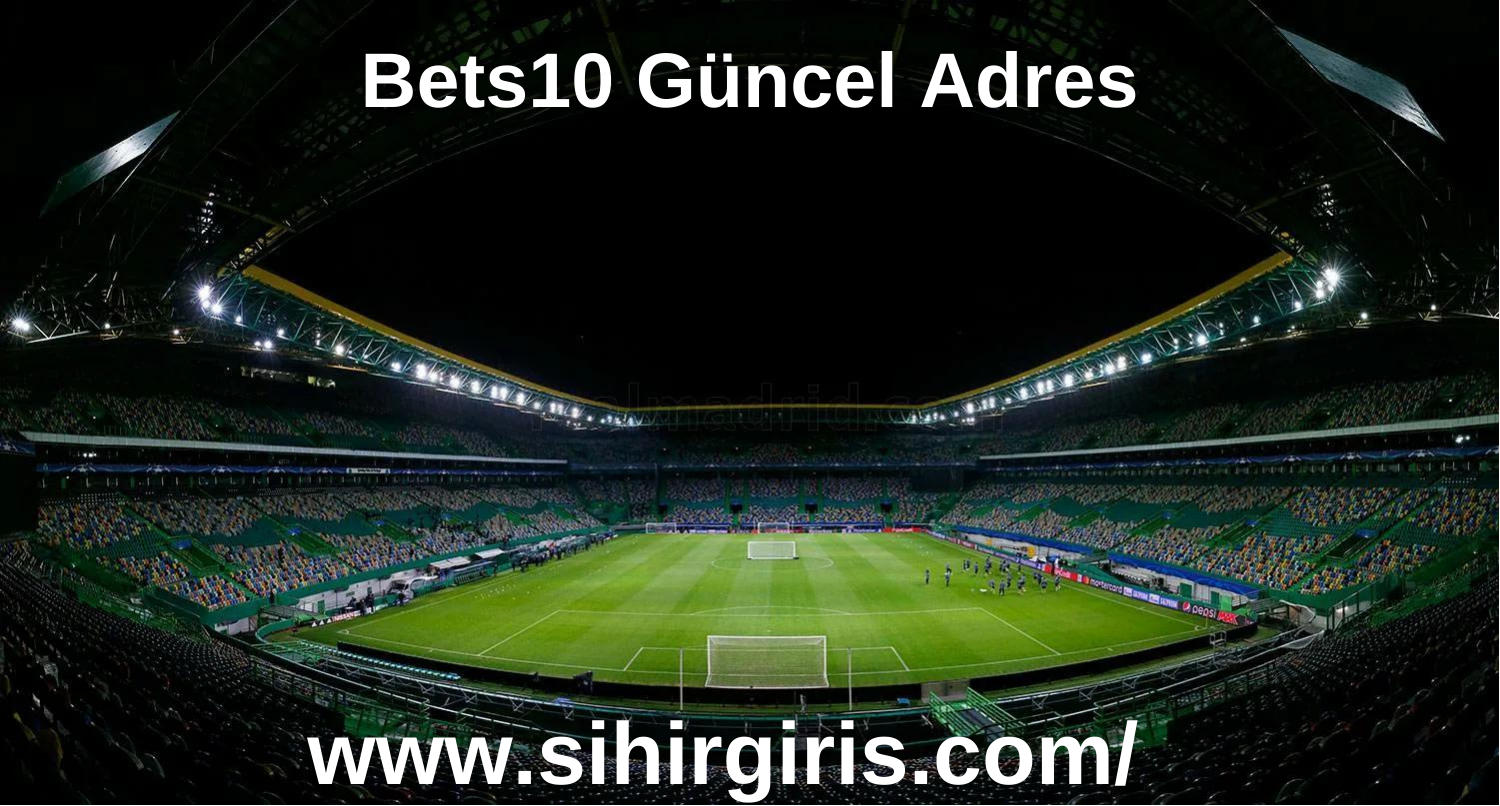 Bets10 Güncel Adres (1)