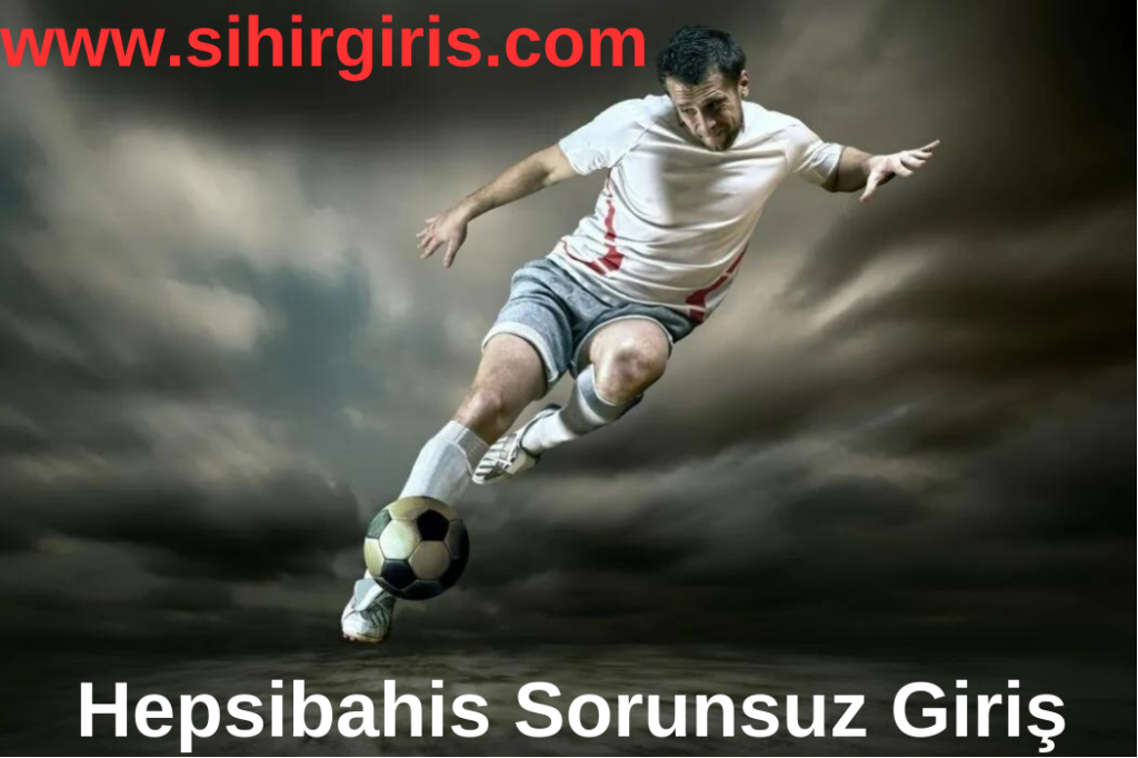 Hepsibahis Sorunsuz Giriş